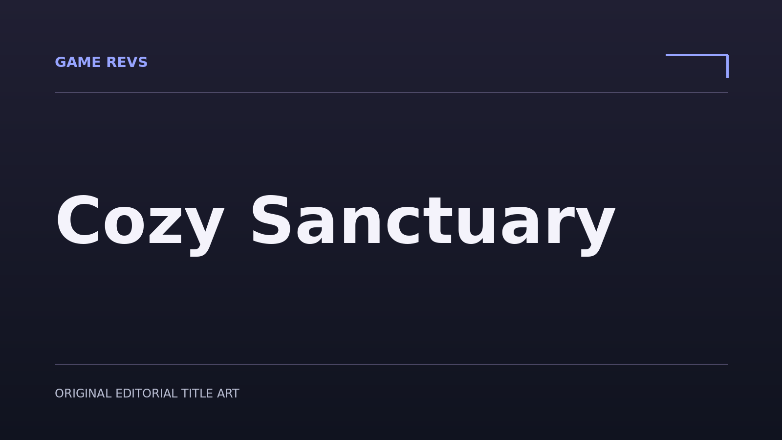 Cozy Sanctuary — original editorial title artwork; not official game artwork