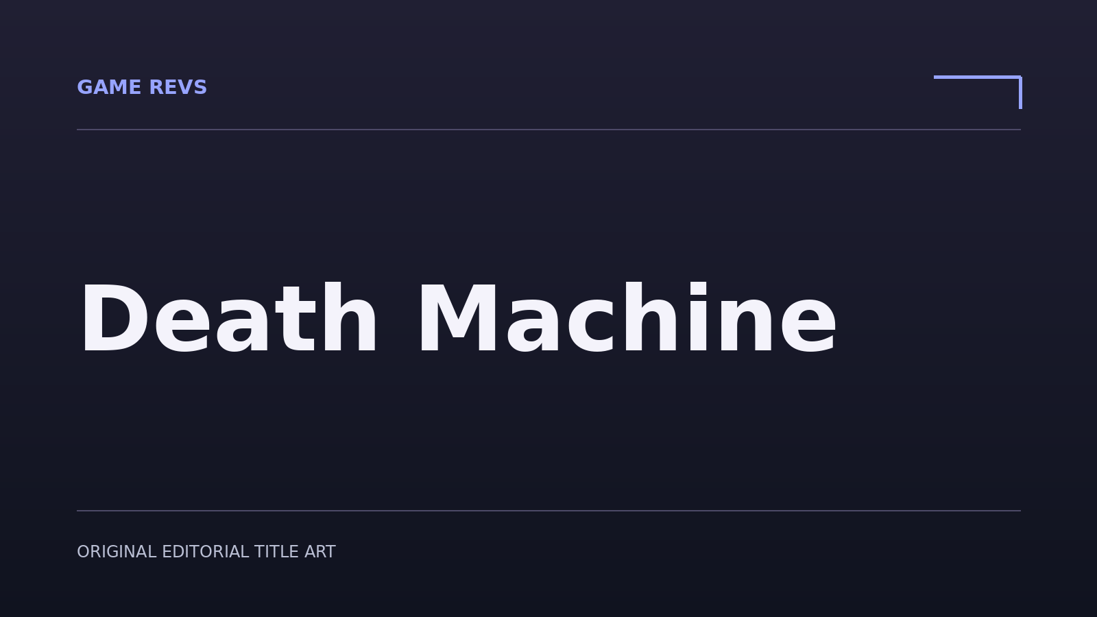 Death Machine — original editorial title artwork; not official game artwork