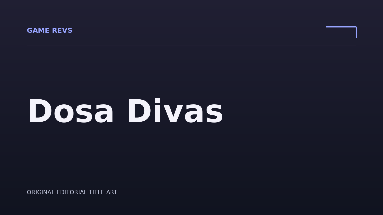 Dosa Divas — original editorial title artwork; not official game artwork