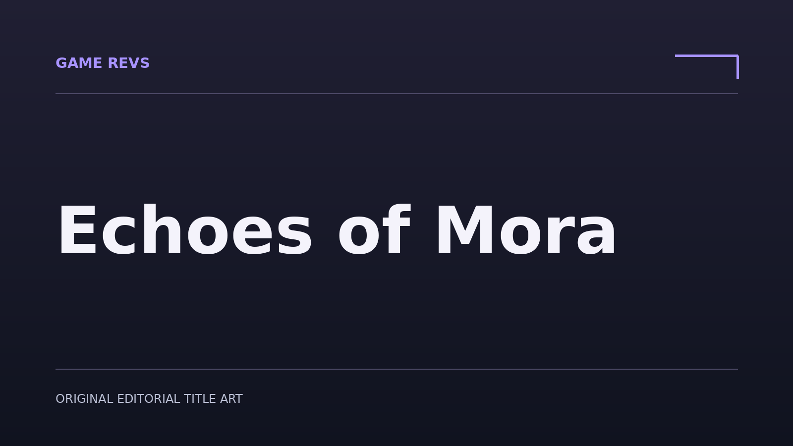 Echoes of Mora — original editorial title artwork; not official game artwork