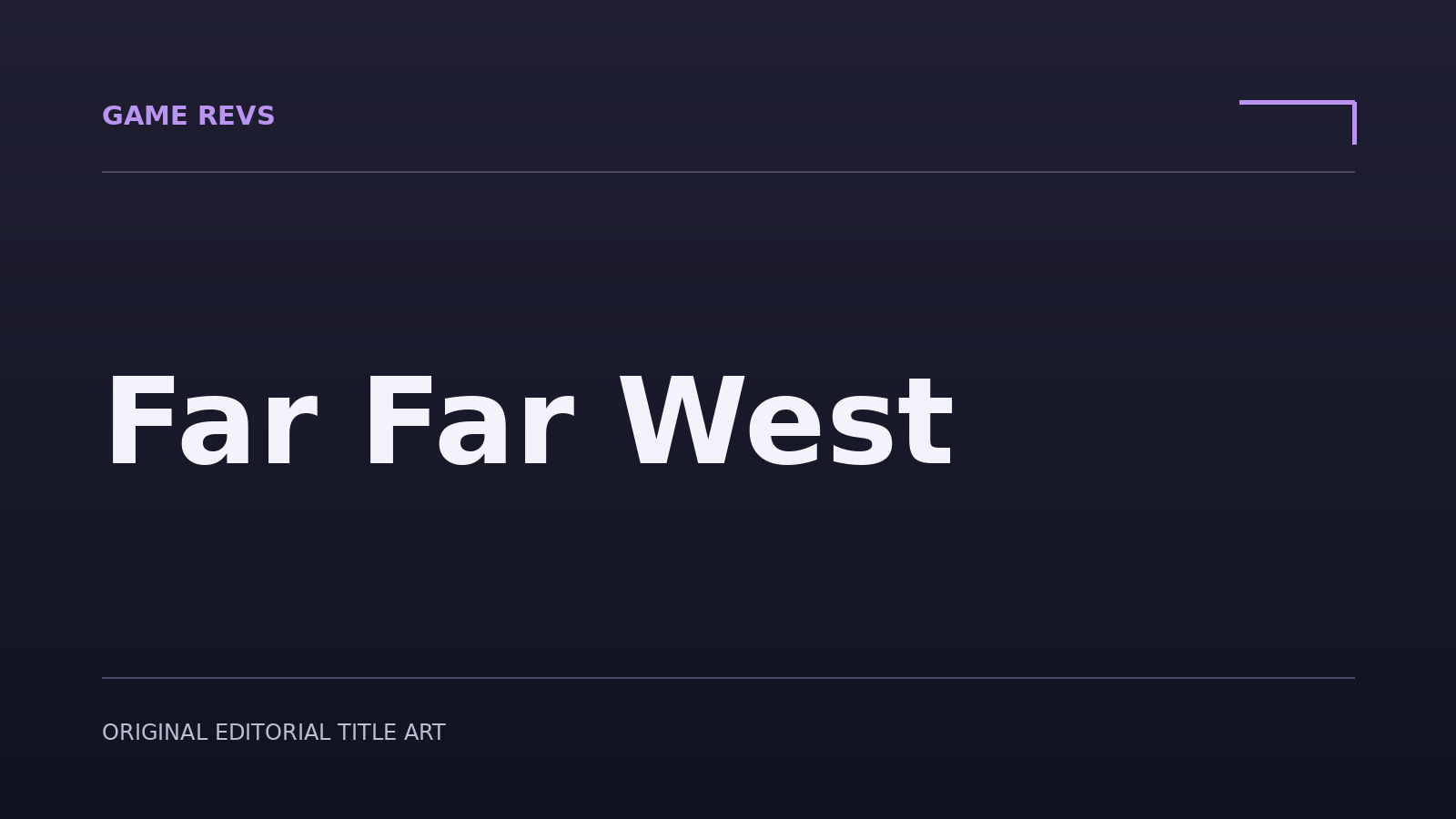 Far Far West — original editorial title artwork; not official game artwork