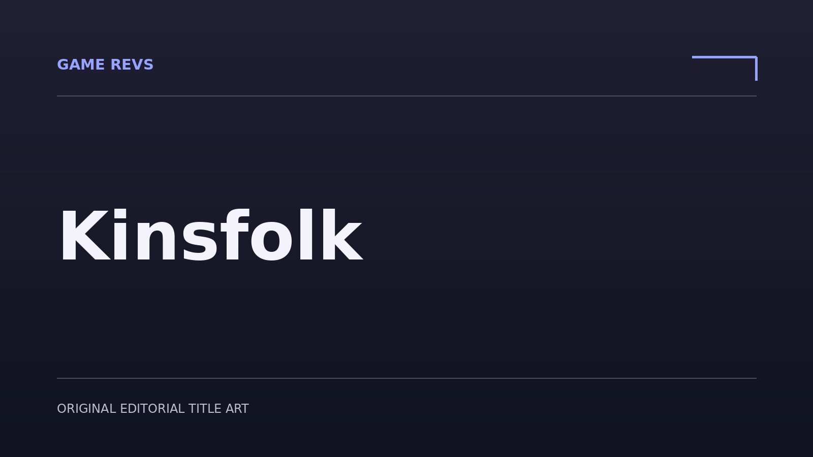 Kinsfolk — original editorial title artwork; not official game artwork