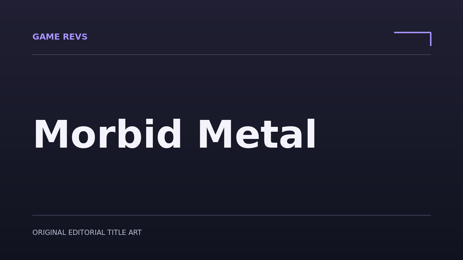 Morbid Metal — original editorial title artwork; not official game artwork