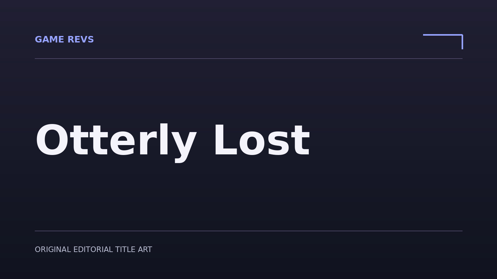 Otterly Lost — original editorial title artwork; not official game artwork