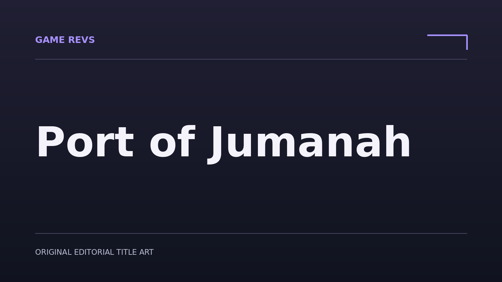 Port of Jumanah — original editorial title artwork; not official game artwork