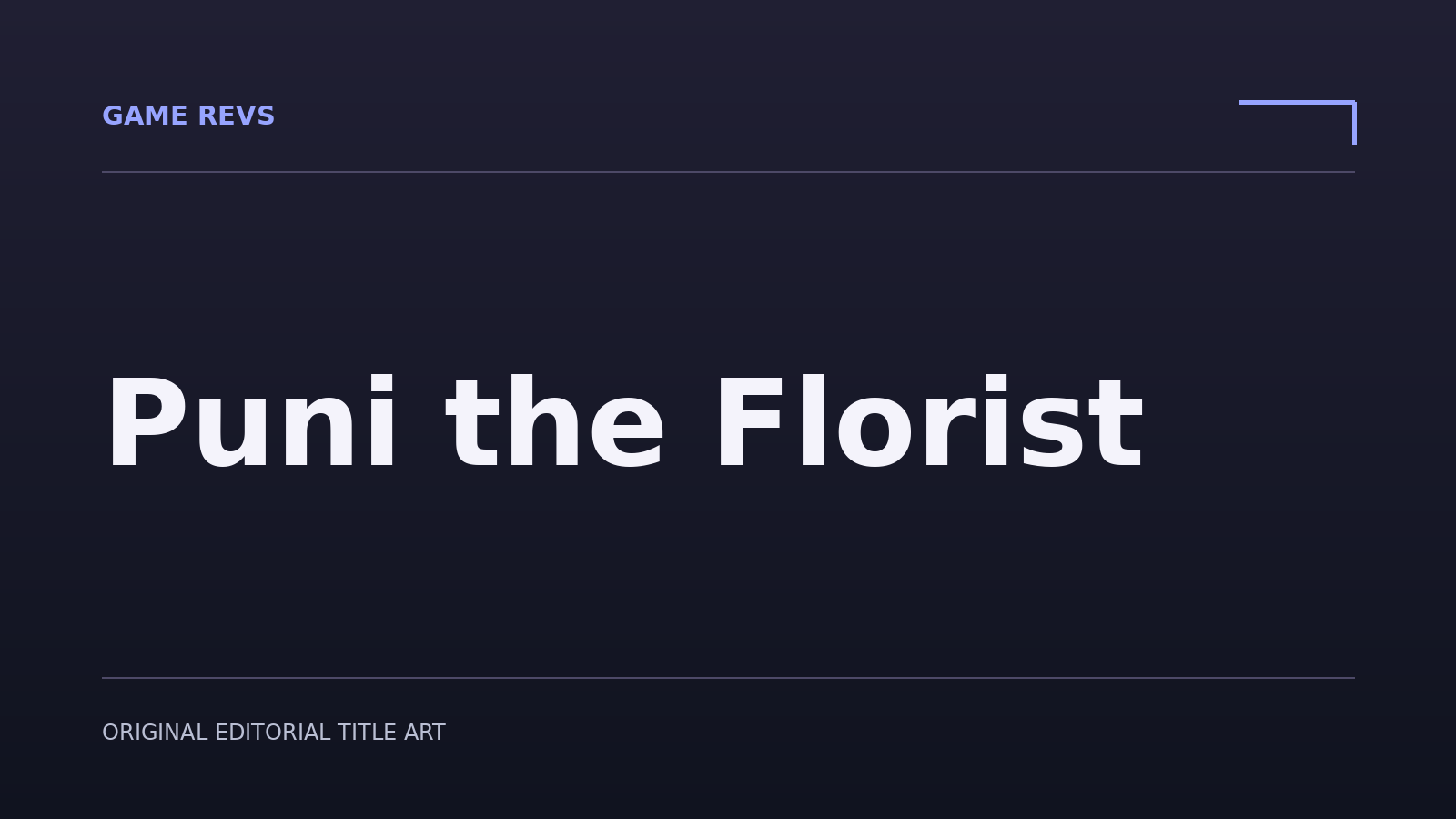 Puni the Florist — original editorial title artwork; not official game artwork