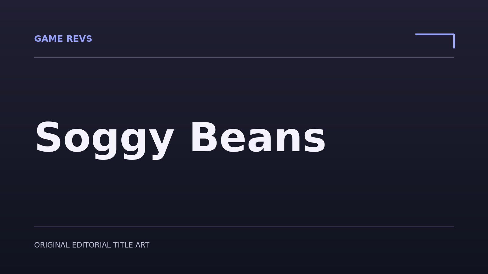 Soggy Beans — original editorial title artwork; not official game artwork