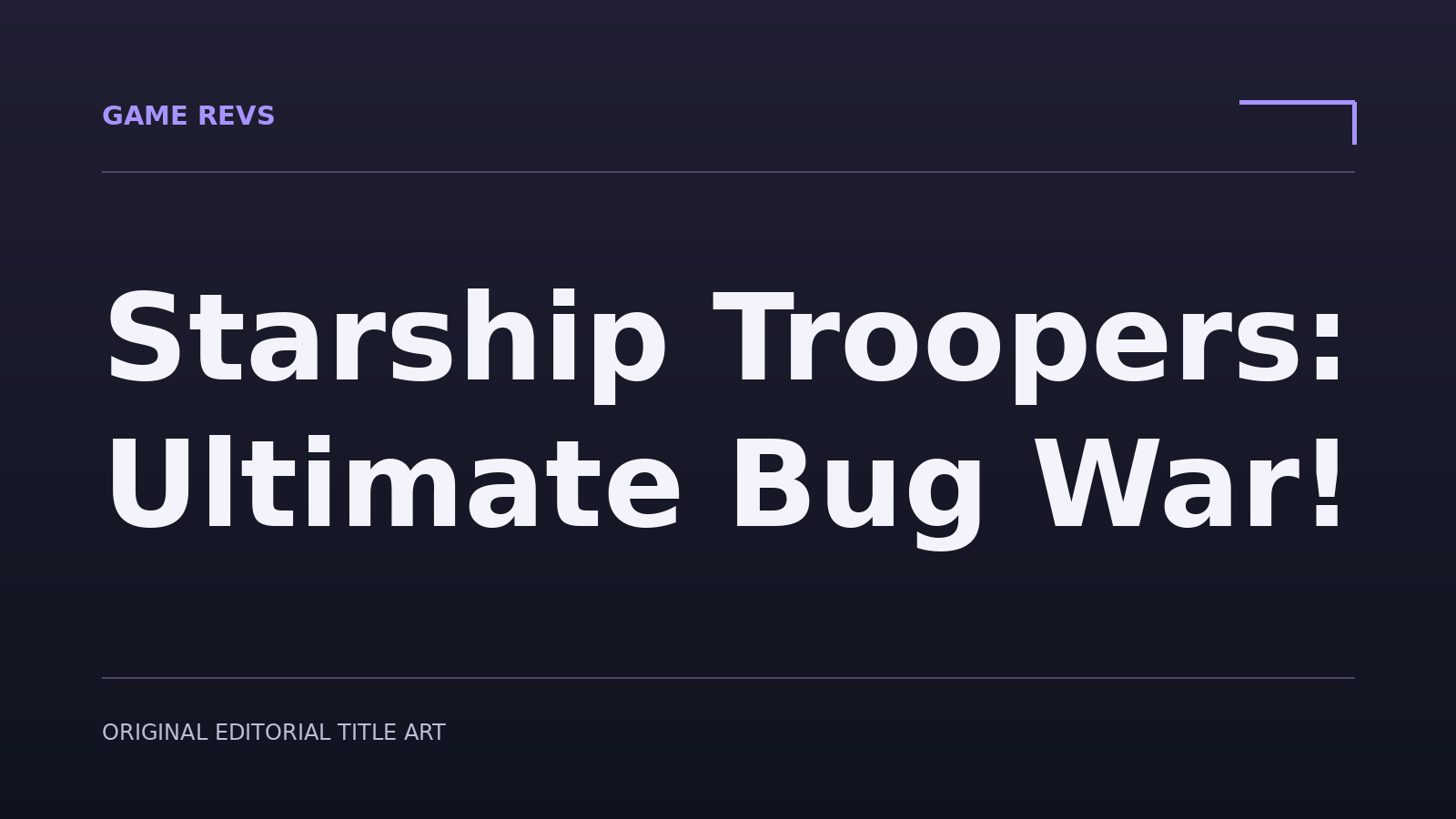 Starship Troopers: Ultimate Bug War! — original editorial title artwork; not official game artwork