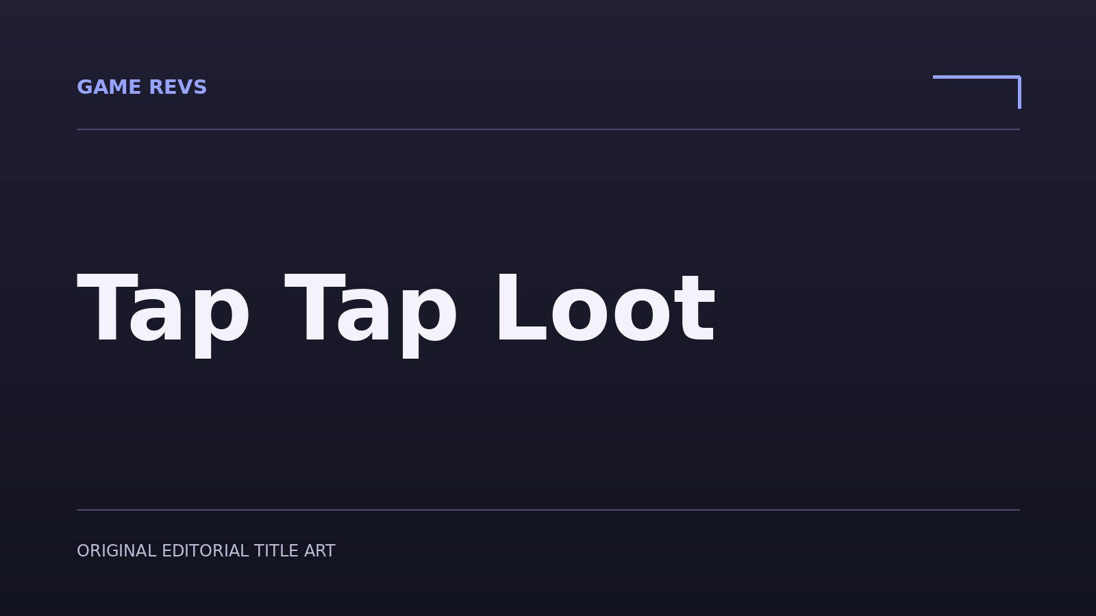 Tap Tap Loot — original editorial title artwork; not official game artwork