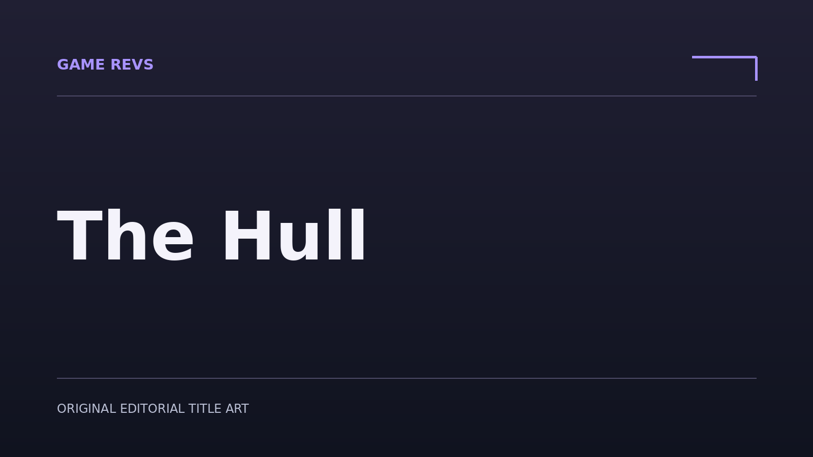 The Hull — original editorial title artwork; not official game artwork